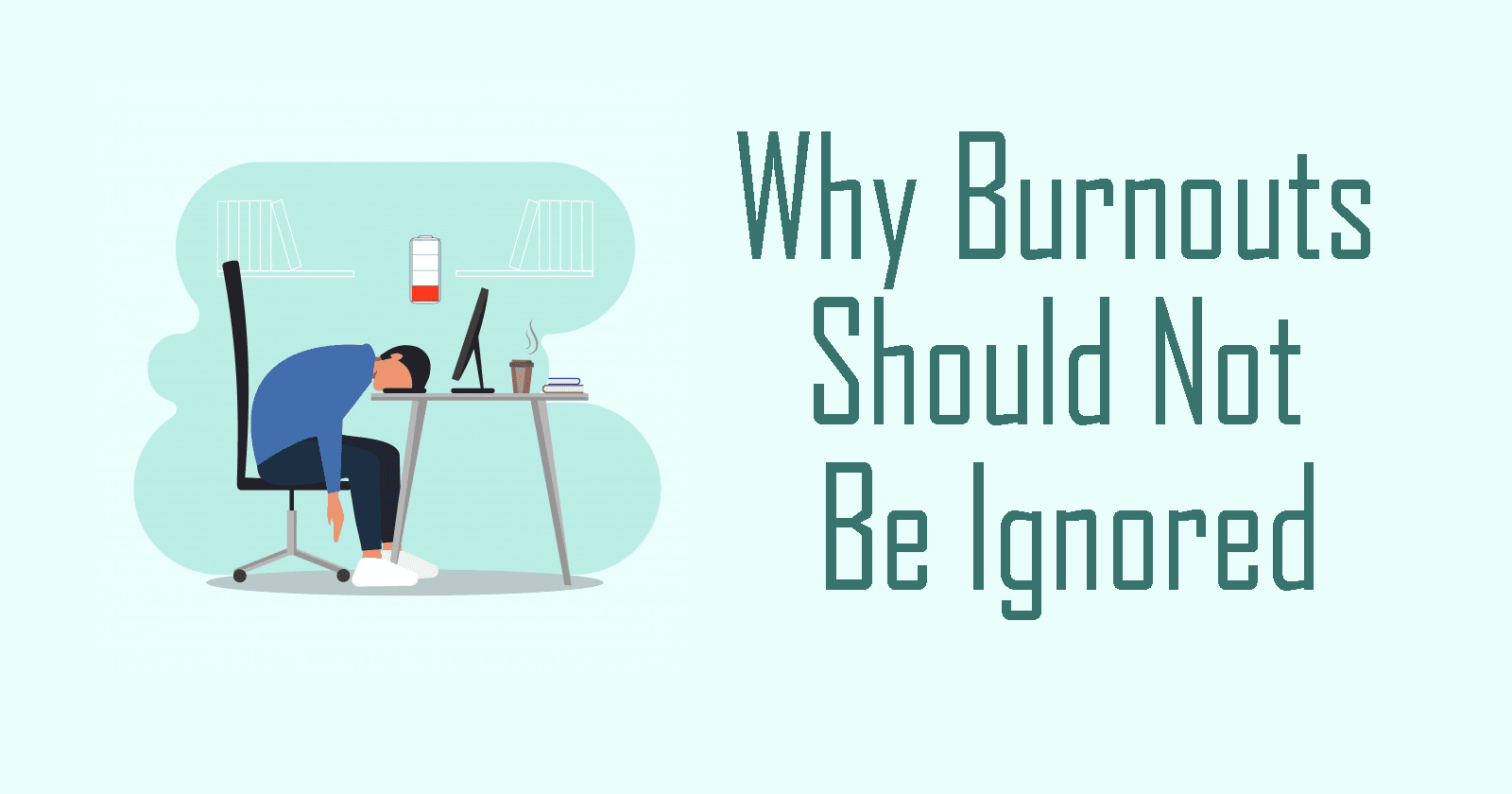 Why Burnouts Should Not Be Ignored