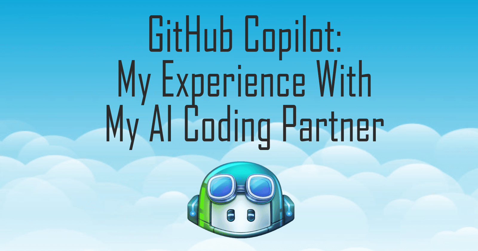 GitHub Copilot: My Experience With My AI Coding Partner