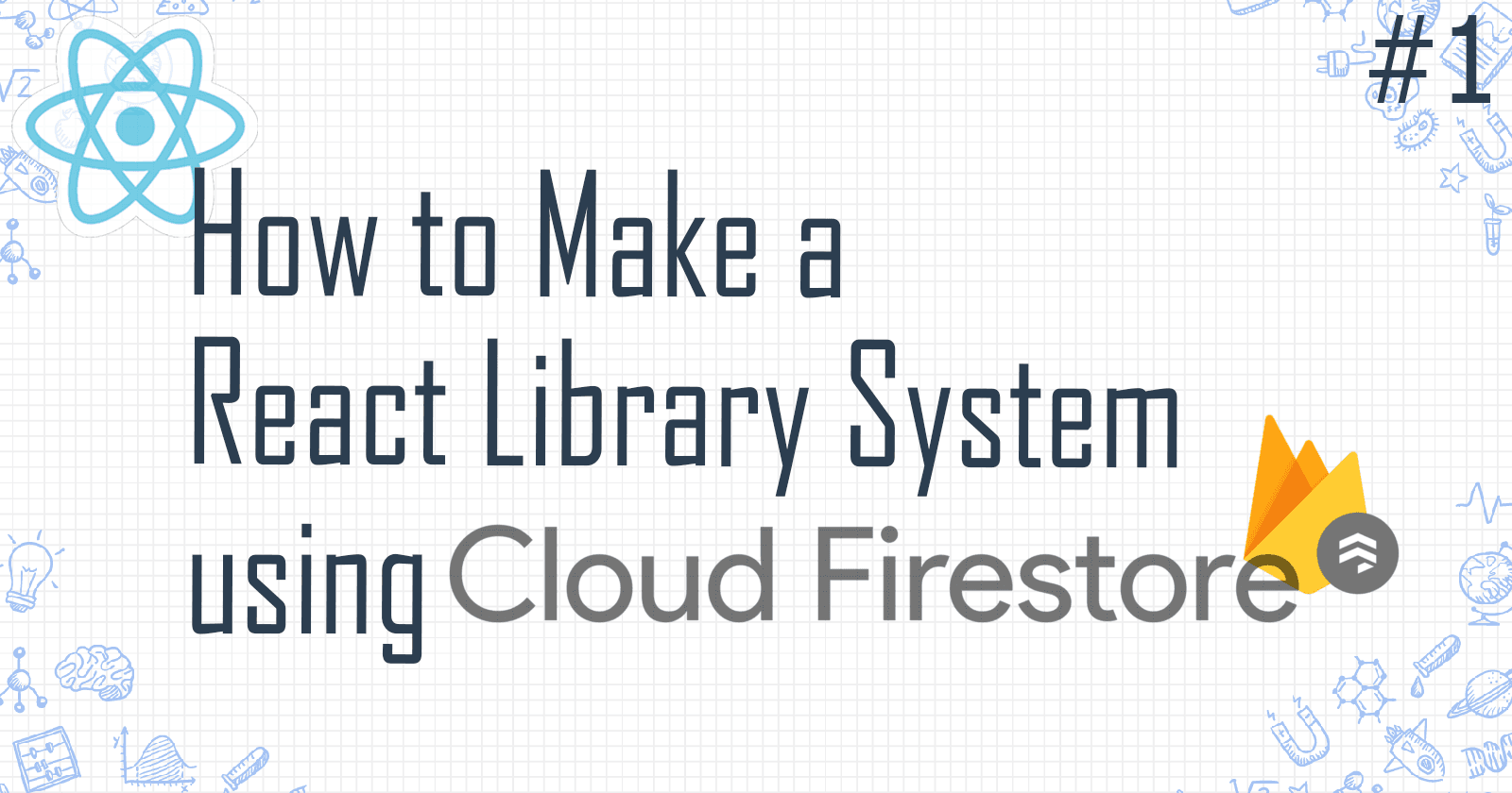 How to Make a React Library System using Firestore #1