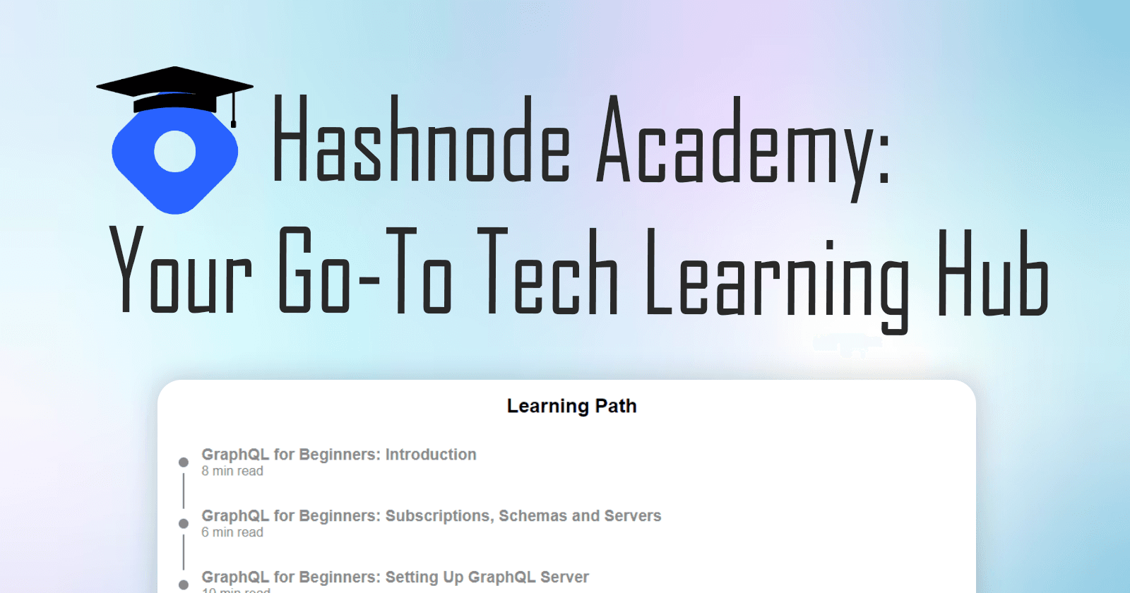 Hashnode Academy: Your Go-To Tech Learning Hub
