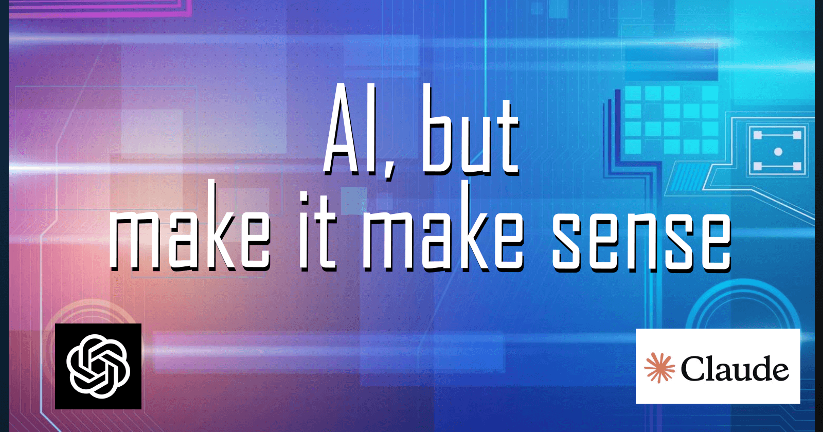 AI, but make it make sense